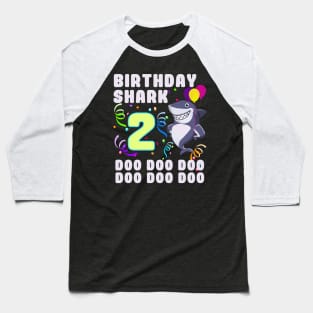 Birthday Baby Shark 2 Years Old 2nd Birthday Doo Doo Doo Baseball T-Shirt